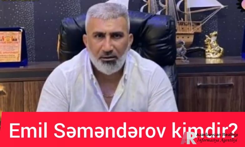 Emil Səməndərov kimdir - VİDEO