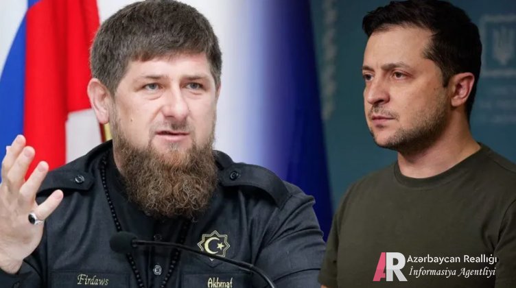 "Zelenski, qaç, qaç! Çünki axırın çatıb" - Kadırov